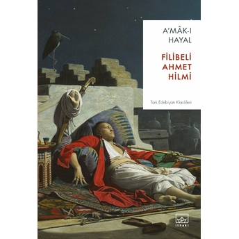 A’mâk-I Hayal Şehbenderzade Filibeli Ahmed Hilmi