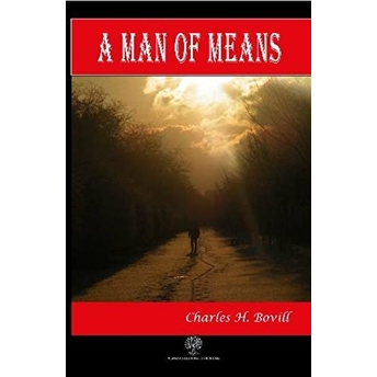 A Man Of Means - Charles H. Bovill