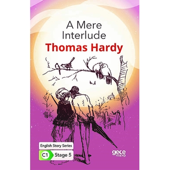 A Mere Interlude - Ingilizce Hikayeler C1 Stage 5 Thomas Hardy