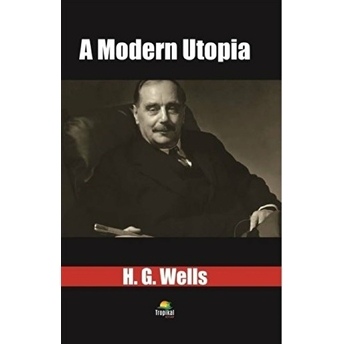 A Modern Utopia H. G. Wells