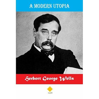 A Modern Ütopia Herbert George Wells