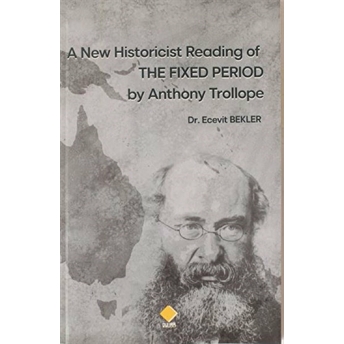 A New Historicist Reading Of The Fixed Period By Anthony Trollope Ecevit Bekler