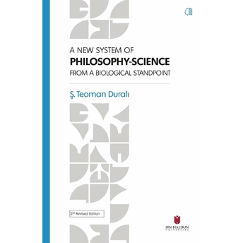 A New System Of Philosophy-Science From The Biological Standpoint Şaban Teoman Duralı