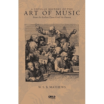 A Popular History Of The Art Of Music - W. S. B. Mathews