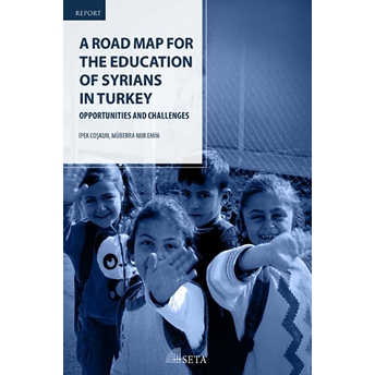 A Road Map For The Education Of Syrians In Turkey