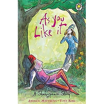 A Shakespeare Story: As You Like It William Shakespeare