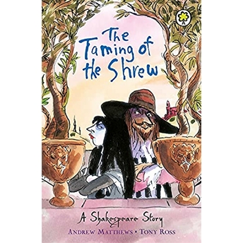 A Shakespeare Story: The Taming Of The Shrew Andrew Matthews