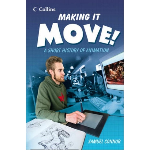 A Short History Of Animation - Making It Move! (Read On Series) Samuel Connor