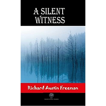 A Silent Witness - Richard Austin Freeman