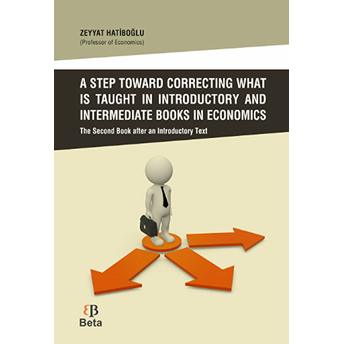 A Step Toward Correcting What Is Taught In Introductory And Intermediate Books In Economics-Zeyyat Hatiboğlu