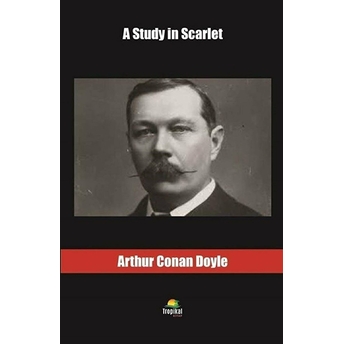 A Study In Scarlet - Sir Arthur Conan Doyle