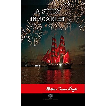 A Study In Scarlet - Sir Arthur Conan Doyle