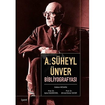 A. Süheyl Ünver Bibliyografyası Gülbün Mesara, Aykut Kaza