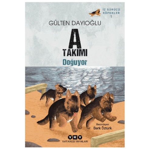 A Takımı Doğuyor Iz Sürücü Köpekler – 1 Gülten Dayıoğlu