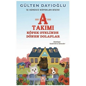 A Takımı - Köpek Otelinde Dönen Dolaplar - Iz Sürücü Köpekler Dizisi 9 Gülten Dayıoğlu