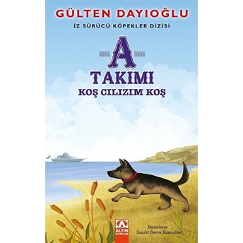 A Takımı - Koş Cılızım Koş - Iz Sürücü Köpekler Dizisi 4 Gülten Dayıoğlu