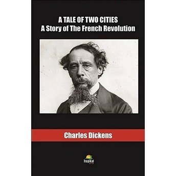 A Tale Of Two Cities A Story Of The French Revolution Charles Dickens