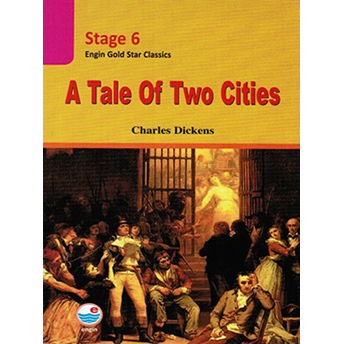 A Tale Of Two Cities - Stage 6 Engin Gold Star Classics - Charles Dickens