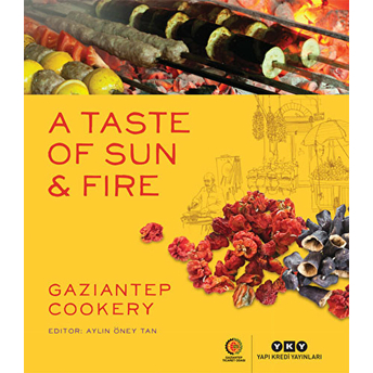 A Taste Of Sun And Fire - Gaziantep Cookery Kolektif