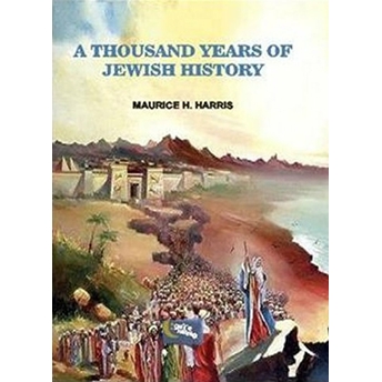 A Thousand Years Of Jewish History Maurice H. Harris