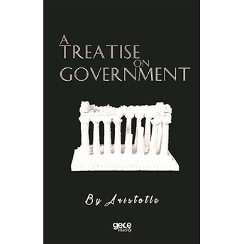 A Treatise On Government - Aristotle