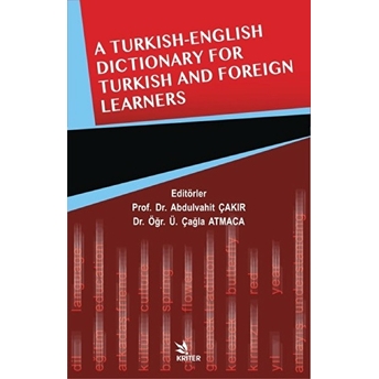 A Turkish - English Dictionary For Turkish And Foreign Learners Abdulvahit Çakır