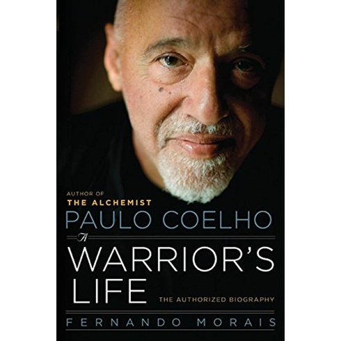 A Warrior's Life -A Biography Of Paulo Coelho-Fernando Morais