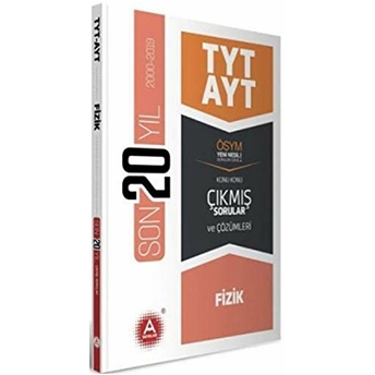 A Yayınları Tyt Ayt Fizik Son 20 Yıl Konu Konu Çıkmış Sorular (Yeni) Kolektif