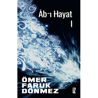 Ab-I Hayat Ömer Faruk Dönmez