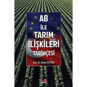 Ab Ile Tarım Ilişkileri Tarihçesi Selma Aytüre