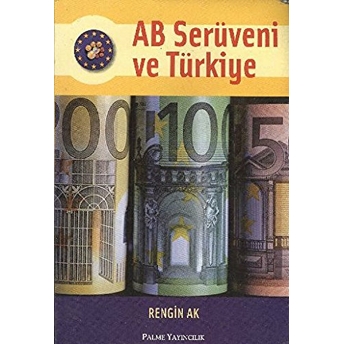 Ab Serüveni Ve Türkiye Rengin Ak