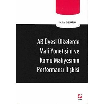 Ab Üyesi Ülkelerde Mali Yönetişim Ve Kamu Maliyesinin Performansı Ilişkisi Ilter Ünlükaplan