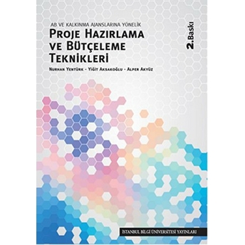 Ab Ve Kalkınma Ajanslarına Yönelik Proje Hazırlama Ve Bütçeleme Teknikleri Nurhan Yentürk