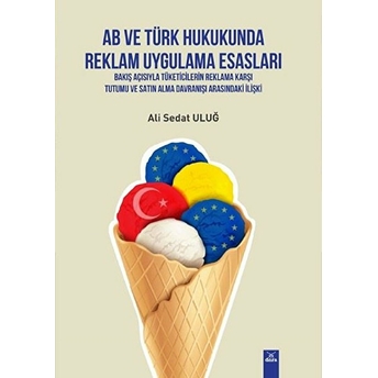 Ab Ve Türk Hukukunda Reklam Uygulama Esasları