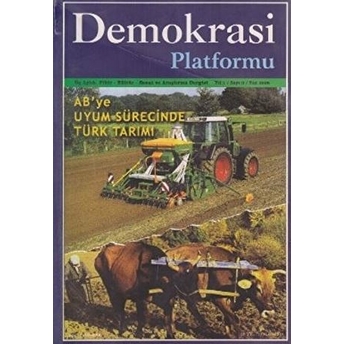 Ab’ye Uyum Sürecinde Türk Tarımı - Demokrasi Platformu Sayı: 3 Kolektif