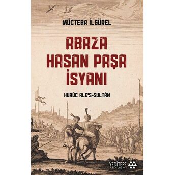 Abaza Hasan Paşa Isyanı Mücteba Ilgürel