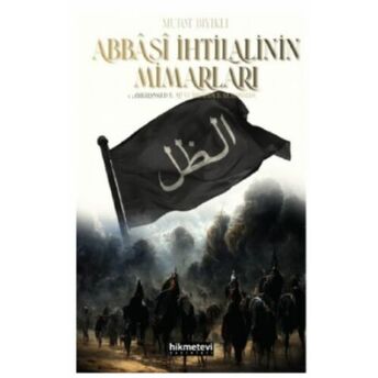 Abbasi Ihtilalinin Mimarları Murat Bıyıklı