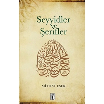 Abbasilerin Ilk Döneminde Seyyidler Ve Şerifler-Mithat Eser