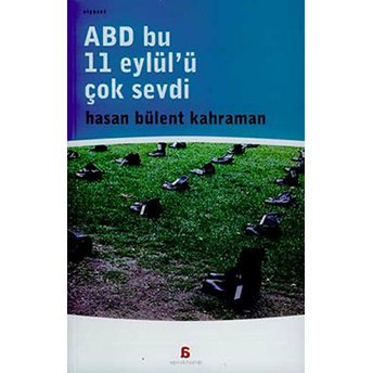 Abd Bu 11 Eylül’ü Çok Sevdi Hasan Bülent Kahraman