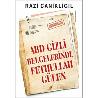 Abd Gizli Belgelerinde Fethullah Gülen Razi Canikligil