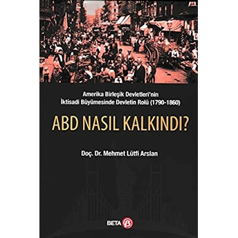 Abd Nasıl Kalkındı? Mehmet Lütfi Arslan