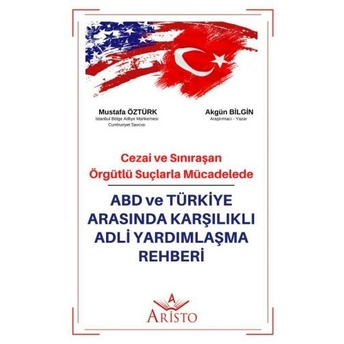 Abd Ve Türkiye Arasında Karşılıklı Adli Yardımlaşma Rehberi Mustafa Öztürk