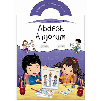 Abdest Alıyorum / Etkinlikli Öğreniyorum Seti 4. Kitap Ayşenur Güneş