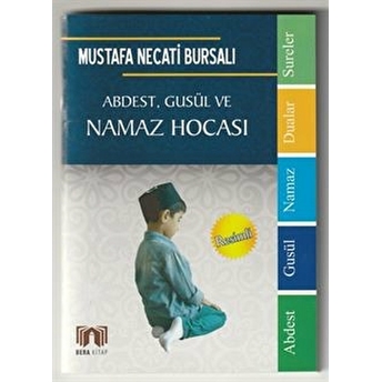 Abdest Gusül Ve Namaz Hocası - Mustafa Necati Bursalı