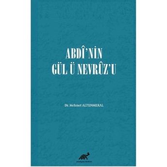 Abdî’nin Gül Ü Nevruz’u Mehmet Altunmeral