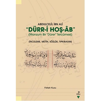 Abdulcelil Ibn Ali Dürr-I Hoş-Ab - Manzum Bir Dürer Tercümesi Fettah Kuzu