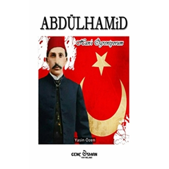 Abdülhamid Han’ı Öğreniyorum Yasin Özen