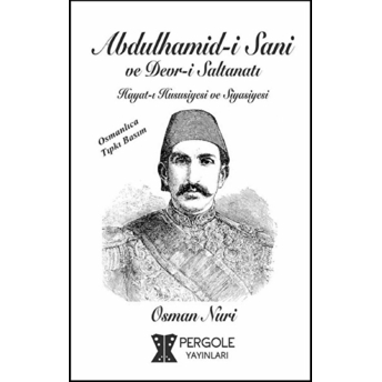 Abdülhamid-I Sani Ve Devr-I Saltanatı Ciltli Osman Nuri