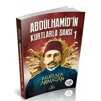 Abdülhamid’in Kurtlarla Dansı 1 Mustafa Armağan