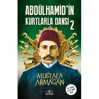 Abdülhamid’in Kurtlarla Dansı-2 Mustafa Armağan